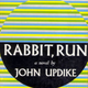 Image for article titled Better Late Than Never?: Rabbit, Run by John Updike